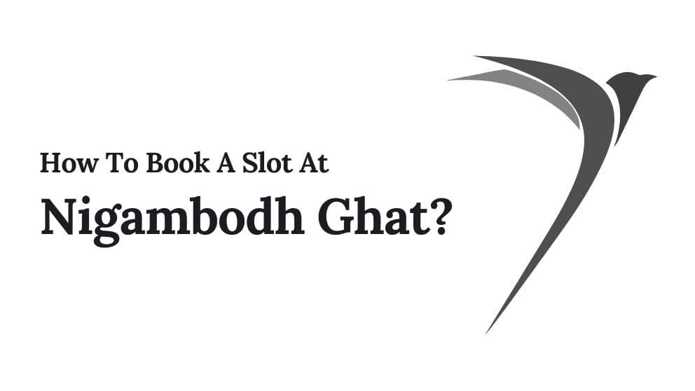 How To Book A Slot At Nigambodh Ghat: Learn Everything?