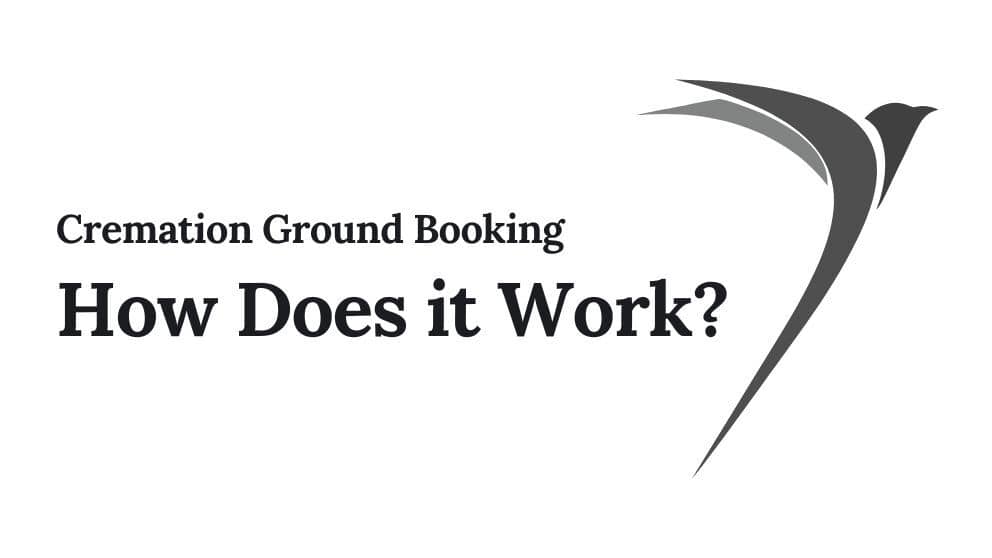 The Cremation Ground Booking: How Does it Work?
