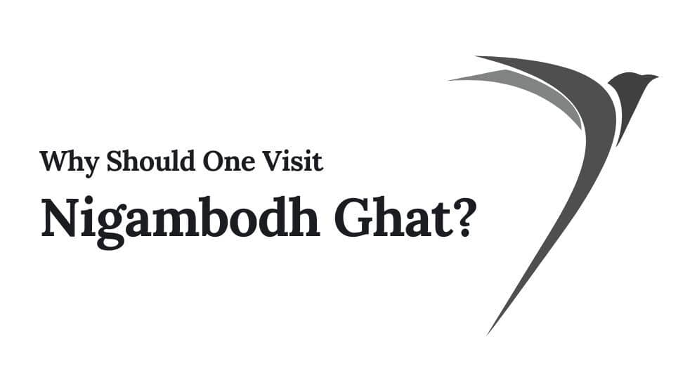 Why Should One Visit Nigambodh Ghat?
