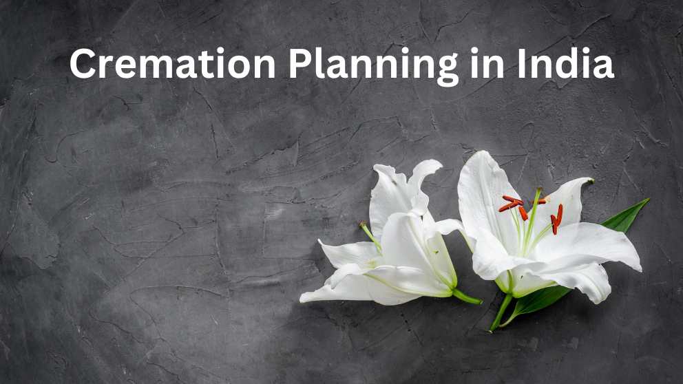 A Comprehensive Guide to Cremation Planning in India