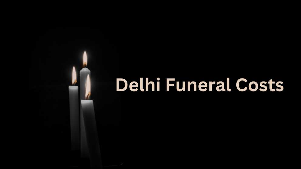 Delhi Funeral Costs: What Families Need to Know
