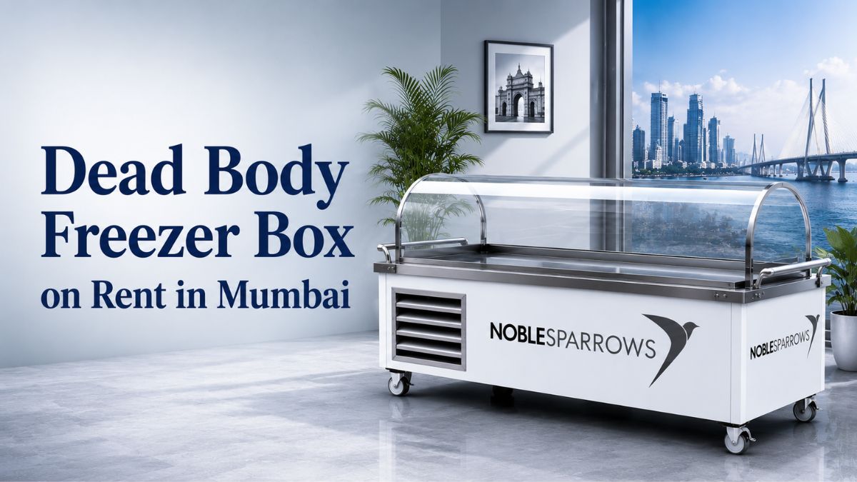 Dead Body Freezer Box on Rent in Mumbai: Complete Guide for Families